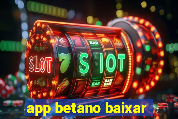 app betano baixar